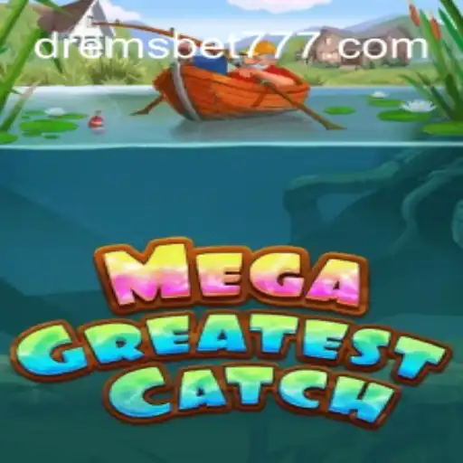 MegaGreatestCatch: Dive into the Exciting World of DREMSBET Gaming