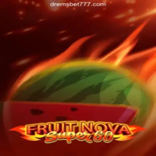 Exciting Adventures with FruitNovaSuper60: Dive into the World of Slots with DREMSBET.COM