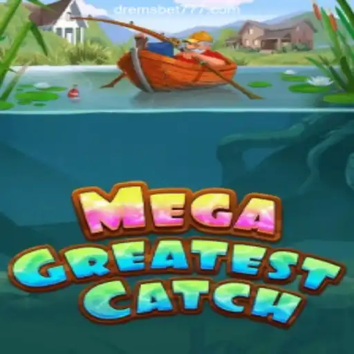 MegaGreatestCatch: Dive into the Exciting World of DREMSBET Gaming